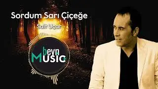 Sait Uçar - Sordum Sarı Çiçeğe