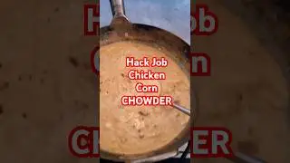 Hack Job Chicken Corn Chowder! Rancho Kitchen Stadium.