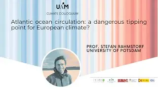 Stefan Rahmstorf - Atlantic ocean circulation: a dangerous tipping point for European climate?