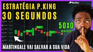P.KING A MELHOR ESTRATÉGIA NO GRÁFICO BLITZ EM 30 SEGUNDOS NA BULLEX  - OPÇÕES BINÁRIAS 2025