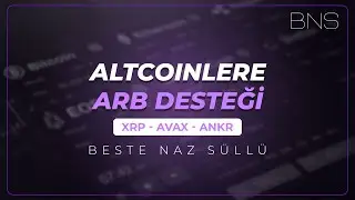 🔵 ALTCOINLERE ARB DESTEĞİ  | XRP - AVAX - ANKR 🕵🏻 ♀️
