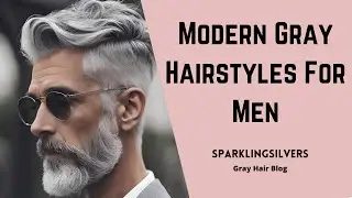 Modern Gray Hairstyles for Men
