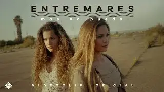 ENTREMARES - Mas no puedo (Videoclip Oficial)