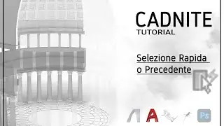 CADNITE _ Easy skills AutoCAD _ 3 - Selezione Rapida o Precedente