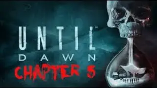 DREAD | Until Dawn Chapter 5