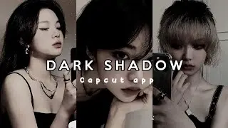 Dark shadow // capcut filter preset