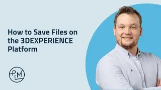 How to Save to the 3DEXPERIENCE Platform