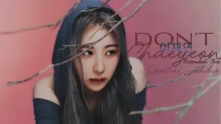 이채연 -  Don't (Lov's Extended Remix - Spatializer Edition)