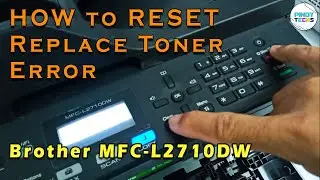 How To RESET Replace Toner Error | Brother MFC - L2710DW | PinoyTechs