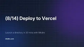 【Deploy】【8/14】Deploy to Vercel —— Launch a directory with Mkdirs template