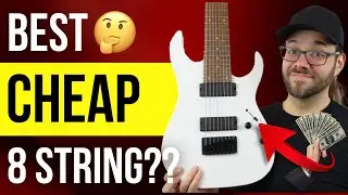 Best CHEAP 8 String Guitar?!?