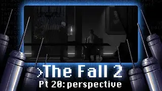 The Fall 2 Pt 20 | perspective