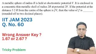 IIT JAM 2023 || Q No 60 Wrong Answer Key ? 2.67or 1.67 Which is Correct ? Tricky Problem of Physics