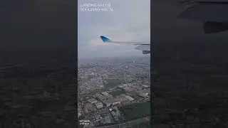 [VLOG] Landing GA4132 Soekarno Hatta International Airport