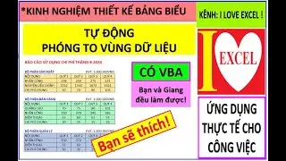 TỰ ĐỘNG PHÓNG TO VÙNG DỮ LIỆU CÓ VBA - (ILOVEEXCEL)