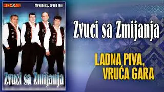 Zvuci sa Zmijanja - Ladna piva, vruca gara (Audio 2008)