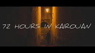 72 HOURS IN KAIROUAN