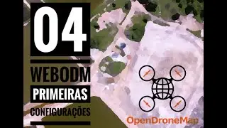 WebODM - 04/05 - Primeiras configurações e conhecendo o sistema