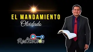 El MANDAMIENTO olvidado | Entender lo que pasa, saber lo que pasará - RedEnCión