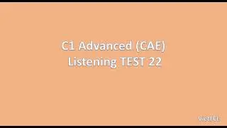 C1 Advanced (CAE) Listening Test 22 with answers