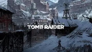 ЛАРА ПРОТИВ ТРОИЦЫ - Rise of the Tomb Raider