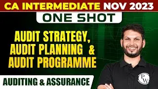 Audit Strategy, Planning and Programme | Auditing and Assurance | CA Inter Nov 2023 | Ankit Mundra