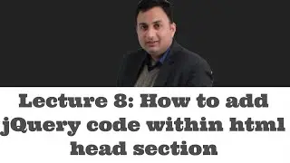 Lecture 8-How to add jQuery code within html head section