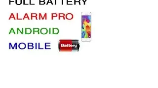 how to make apps full battery alarm pro android mobile tamil language