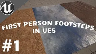 First Person Footsteps In UE5 (PART 1)