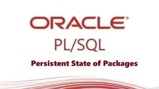 PL/SQL tutorial: Introduction to PL/SQL Persistent State of Packages in Oracle Database Part-1