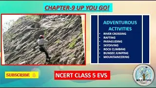 CHAPTER-9 UP YOU GO! || ADVENTUROUS ACTIVITIES || CLASS 5 EVS NCERT ||