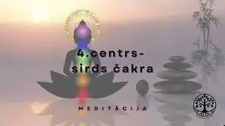 4.čakra, sirds čakras meditācija