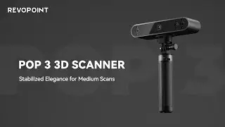 Revopoint POP 3 3D Scanner: Stabilized Elegance for Medium Scans