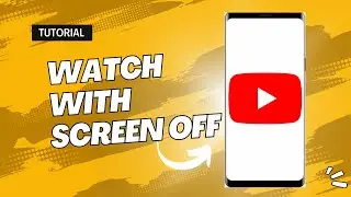 How to Turn Off the Screen While Watching YouTube on Android