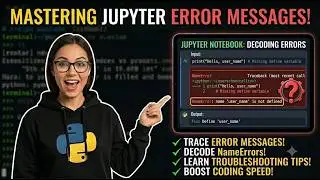 How to Read and Fix Jupyter Errors Fast