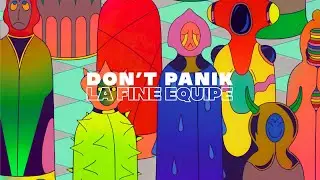 La Fine Equipe - Don't Panik