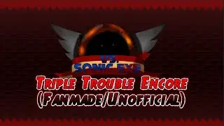 Friday Night Funkin' Vs Sonic exe Triple Trouble (Fanmade/Unnoficial)