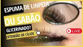 Espuma para cílios ou Sabonete Glicerinado? live Lash