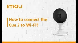 How to connect Cue 2 to the 'Imou Life' App