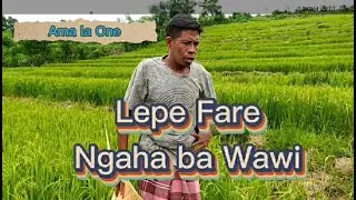 Ama La One : Lepe Fare Ngaha ba Wawi