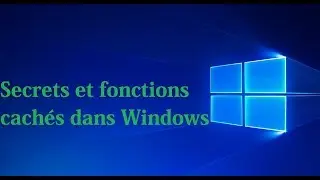 13 Choses peu connues dans Windows