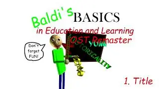 Baldi's Basics in Education and Learning - OST Remaster