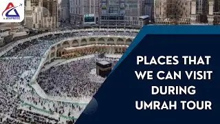 Places That We Can Visit With Umrah Tour