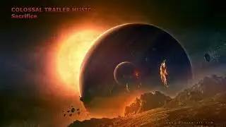 Colossal Trailer Music - Sacrifice (Extended Version) Epic Dark Dramatic Powerful Hopelessness