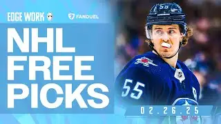 FREE NHL Picks and Best Bets (02/26/25) | Edge Work Presented by FanDuel Sportsbook