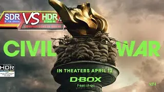 Civil War 2024 4K UHD BluRay HDR vs 1080p BluRay SDR 100nits 
