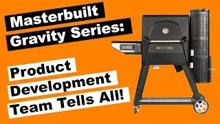Masterbuilt Gravity Series 560 Walkthrough | Masterbuilt Product Development Team Tells All!