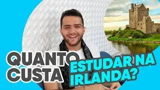 Quanto Custa Estudar Fora | Irlanda