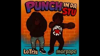 Lo Tr3s x Morpape - Punch In Da Stu (Official Audio)