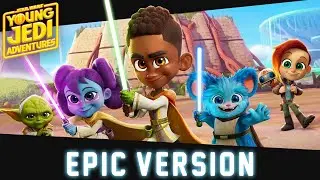 Star Wars: Young Jedi Adventures - Main Theme | Epic Version